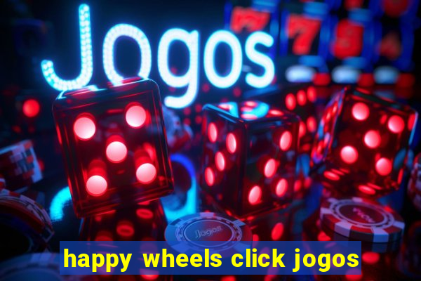 happy wheels click jogos